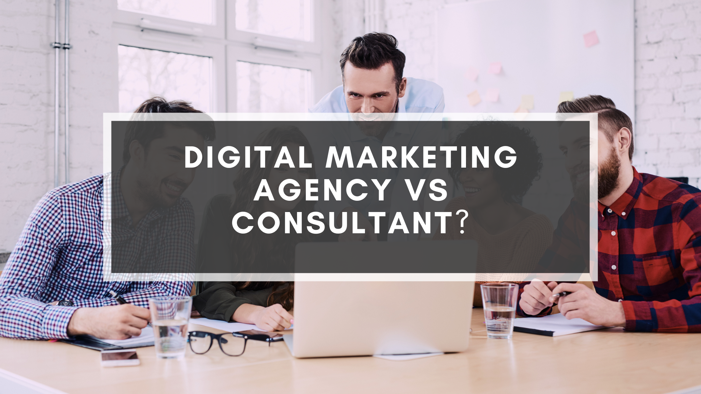 Digital marketing agency vs consultant