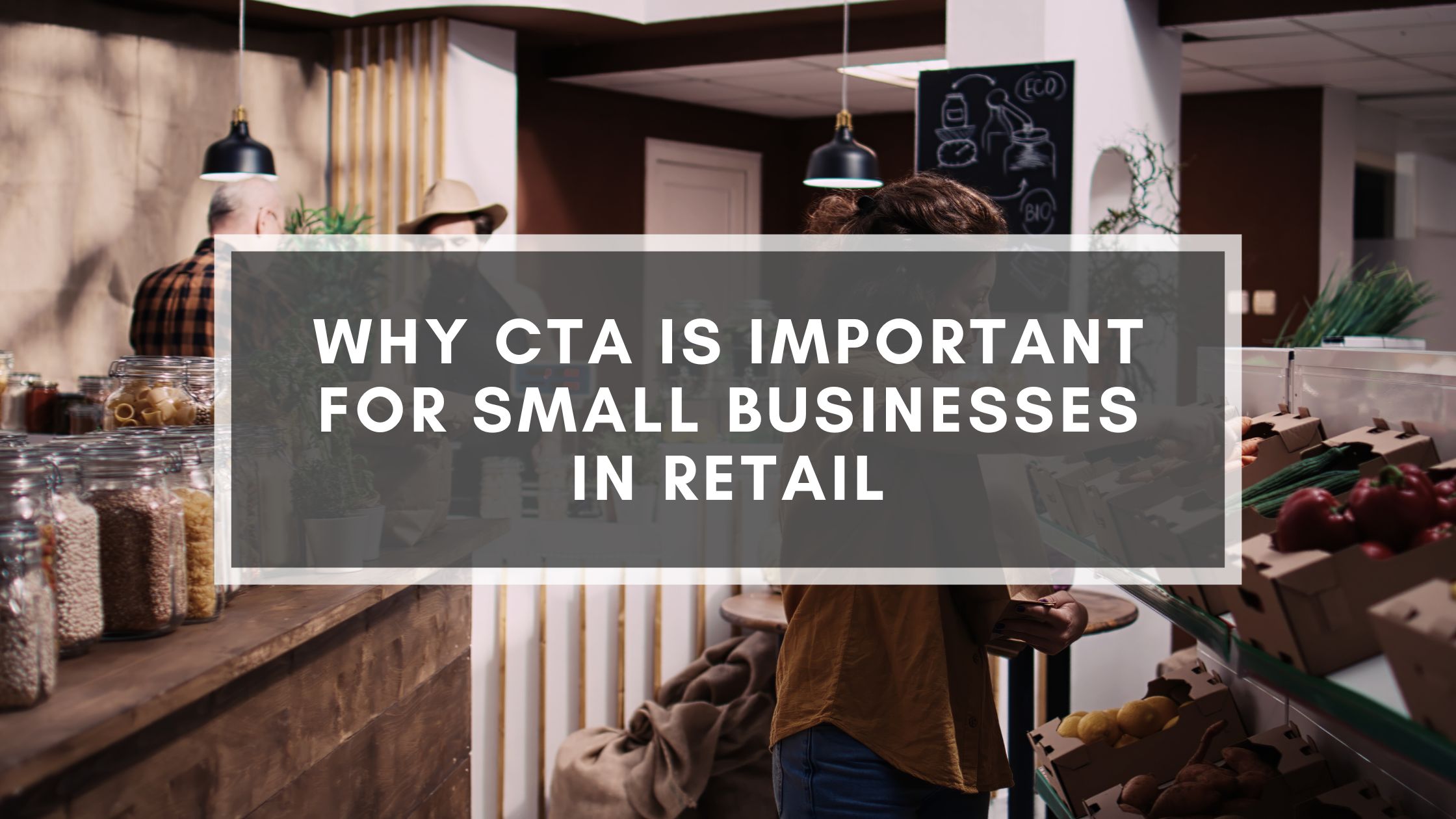 Why CTA Is Important For Small Businesses In Retail
